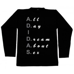 A.D.I.D.A.S - Long Sleeve - All Day I Dream About Sex