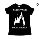 Burn Your Local Church - T-Shirt de Mulher - Church